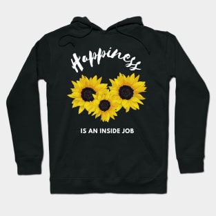 Happiness is an inside job, positive vibes design Hoodie